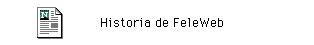 Conoce algo m�s sobre FeleWeb