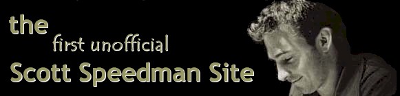 The First Unofficial Scott Speedman Site