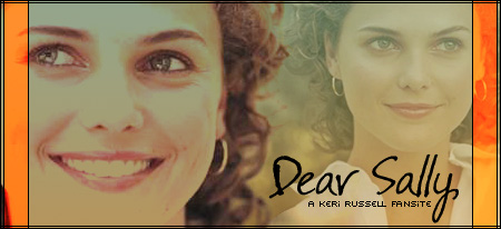Dear Sally/&nbsp; A Keri Russell Fansite
