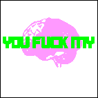 Fuck my Brain