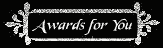 Awards for You