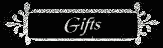 Gifts