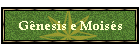 G�nesis e Mois�s