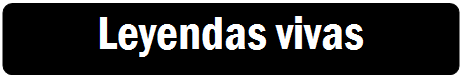 Proceso alternativo: Leyendas vivas