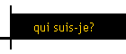 qui suis-je?