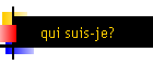 qui suis-je?