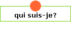 qui suis-je?