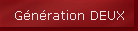 G�n�ration DEUX
