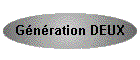 G�n�ration DEUX