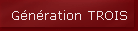 G�n�ration TROIS