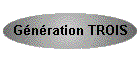 G�n�ration TROIS
