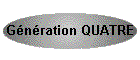 G�n�ration QUATRE