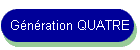 G�n�ration QUATRE