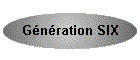 G�n�ration SIX