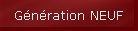 G�n�ration NEUF