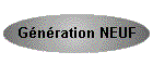 G�n�ration NEUF