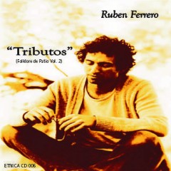 Ruben Ferrero / TRIBUTOS, Folklore de Patio Volumen 2 / Etnica CD 006