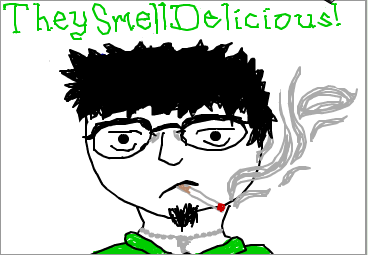 "THEY SMELL DELICIOUS!"
