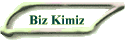 Biz Kimiz