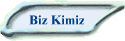 Biz Kimiz