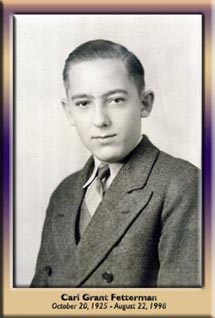 Carl Grant Fetterman - October 20, 1925 - August 22, 1998