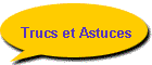 Trucs et Astuces