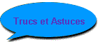Trucs et Astuces