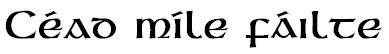 'WELCOME' in Irish