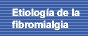 Etiolog�a de la fibromialgia