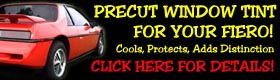 Precut Window Tint for Your Fiero!