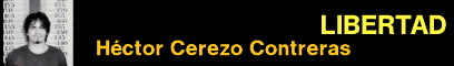 �Libertad Hermanos Cerezo Contreras!