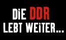 [Die DDR lebt weiter]