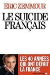 [ric Zemmour, Le suicide francais - der franzsische Selbstmord]