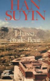 [Han Suyin, Lhassa, �toile fleur]