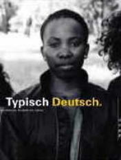 [typisch Deutsch - aus einem Plakat der B�rgerinitiative f�r Einb�rgerung aller in Deutschland lebenden Ausl�nder]