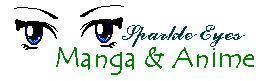 Sparkle Eyes' Dutch Manga en Anime site!!! This is a site made by a friend of mine, Eveline. I didn't like manga untill I saw her page! Very cool. 