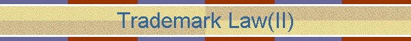 Trademark Law(II)