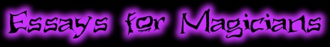 Some essays and thoughts on magic