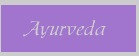 Ayurveda
