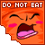 do not eat