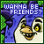 wanna be friends?