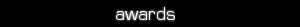 awards
