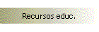 Recursos educ.