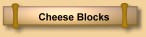 Cheese Blocks