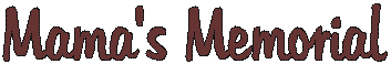 Mama's Memorial Page
