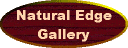 Natural Edge Gallery