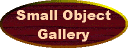 Small Object Gallery