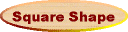 Square Shape