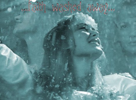 ...faith washed away...