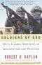 Robert D. Kaplan also wrote "Soldiers Of God"